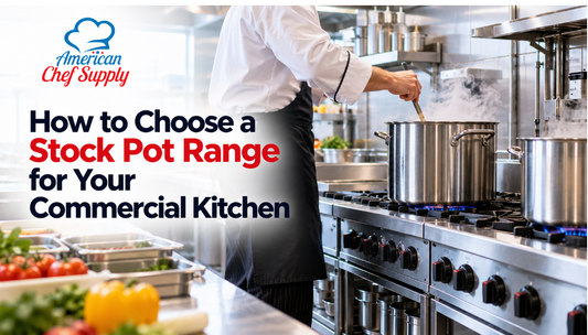 How to Choose a Stock Pot Range for Your Commercial Kitchen